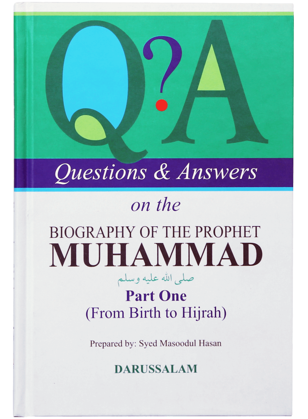 Questions & Answers on the Biography of Muhammad (PBUH) (2 vol)