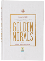 A Collection of Stories from the Seerah Golden Morals