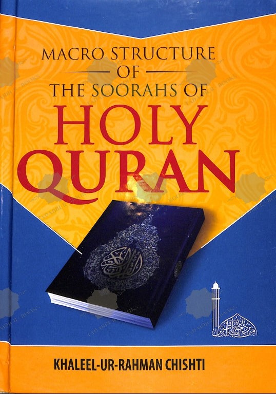 Macro Structure of the Soorahs Of The Holy Quran